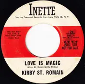 Kirby St. Romain - Love Is Magic / I Don't Wanna Fall In Love