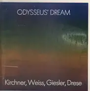 Kirchner/Weiss/Giesler/Drese - Odysseus' Dream