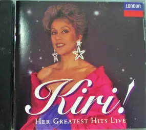 Kiri Te Kanawa - Kiri! Her Greatest Hits Live