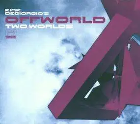 Kirk Degiorgio's - Offworld - Two Worlds