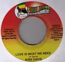 7inch Vinyl Single - Kirk Davis / Kananga - Love Is What We Need / Ruff Times In Life