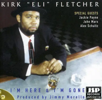 Kirk Fletcher - I'm Here I'm Gone