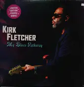 Kirk Fletcher - My Blues Pathway