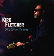 LP - Kirk Fletcher - My Blues Pathway
