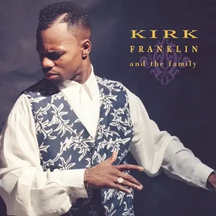 Kirk Franklin And The Family - Kirk Franklin and the Family