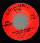 Kirk Hansard - One Of The Ten Most Wanted Women