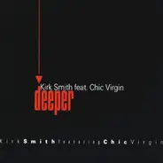 Kirk Smith Feat.Chic Virgin - Deeper