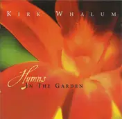 Kirk Whalum - Hymns in the Garden