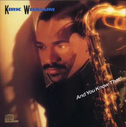 Kirk Whalum - And You Know That!