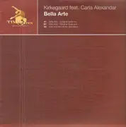 12inch Vinyl Single - Kirkegaard Feat. Carla Alexander - Bella Arte