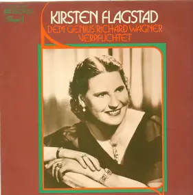 kirsten flagstad - Dem Genius Richard Wagner verpflichtet