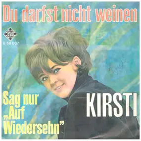 Kirsti - Du Darfst Nicht Weinen