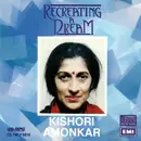 CD - Kishori Amonkar - Recreating A Dream