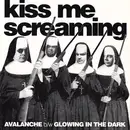 7inch Vinyl Single - Kiss Me Screaming - Avalanche b/w Glowing In The Dark
