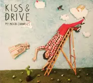 Kiss & Drive - My Mood Changes