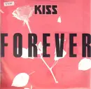 7inch Vinyl Single - Kiss - Forever / The Street Giveth And THe Street Taketh Away (remix)