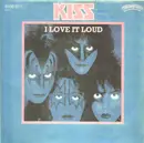 7inch Vinyl Single - Kiss - I Love It Loud