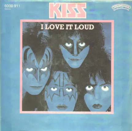 Kiss - I Love It Loud
