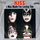 7inch Vinyl Single - Kiss - I Was Made For Lovin' You