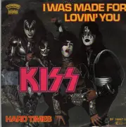 7inch Vinyl Single - Kiss - I Was Made For Lovin' You / Hard Times