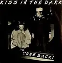 7inch Vinyl Single - Kiss In The Dark - Come Back!