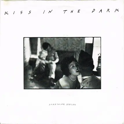 Kiss In The Dark - Something Special