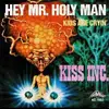 7inch Vinyl Single - Kiss Inc. - Hey Mr. Holy Man / Kids Are Cryin'