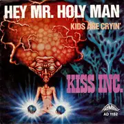 7inch Vinyl Single - Kiss Inc. - Hey Mr. Holy Man