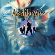 12inch Vinyl Single - Kiss Like This - Faith In You