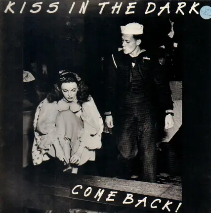 Kiss In The Dark - Come Back!