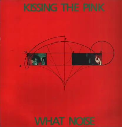 Kissing The Pink - What Noise