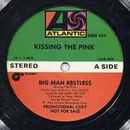 Kissing The Pink - Big Man Restless