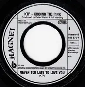 7inch Vinyl Single - Kissing The Pink - Never Too Late To Love You