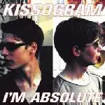 Kissogram - I'm Absolute