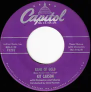 Kit Carson - Band Of Gold  /  Cast Your Bread Upon The Waters
