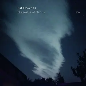 Kit Downes - Dreamlife Of Debris
