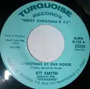 7inch Vinyl Single - Kit Smith - Christmas At Our House