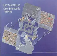 Kit Watkins - Early Solo Works 1980-82