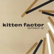 Kitten Factor - Surround EP