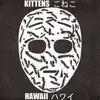 7inch Vinyl Single - Kittens - Hawaii - RARE NOISE SINGLE