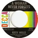 7inch Vinyl Single - Kitty Wells - A Woman Never Forgets