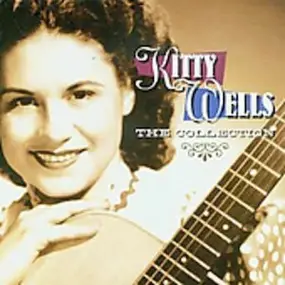 Kitty Wells - The Collection