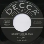 7inch Vinyl Single - Kitty Wells And Roy Acuff - Goodbye Mr. Brown