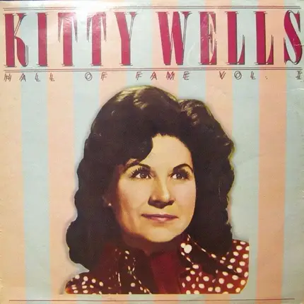 Kitty Wells - Hall of Fame, Vol. 1