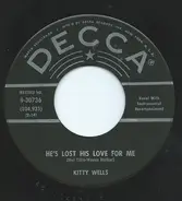 Kitty Wells - He's Lost His Love For Me / Touch And Go Heart
