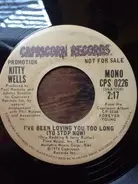 Kitty Wells - I've Been Loving You Too Long (To Stop Now)