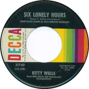 Kitty Wells - Six Lonely Hours / You Don't Hear