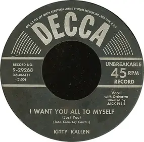 Kitty Kallen - I Want You All To Myself (Just You)