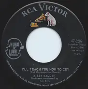 Kitty Kallen - I'll Teach You How To Cry / We'll Cross That Bridge