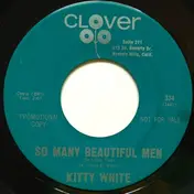 Kitty White - So Many Beautiful Men (So Little Time) / Say It Isn't So